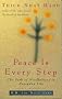 Peace Is Every Step: The Path of Mindfulness in Everyday Life