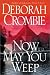 Now May You Weep: A Novel