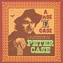 Case for Case, a: a Tribute to the Songs of Peter Case