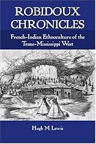 Robidoux Chronicles: Ethnohistory of the French-American Fur Trade