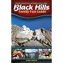 Black Hills Family Fun Guide: Explore the Black Hills, Badlands & Devils Tower
