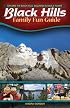 Black Hills Family Fun Guide: Explore the Black Hills, Badlands & Devils Tower