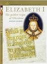 Elizabeth I: The Golden Reign of Gloriana (English Monarchs: Treasures from the National Archives)