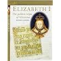 Elizabeth I: The Golden Reign of Gloriana (English Monarchs: Treasures from the National Archives)