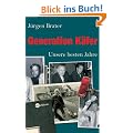 Generation K�fer. Unsere besten Jahre