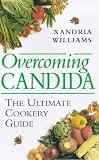 Overcoming Candida : The Ultimate Cookery Guide