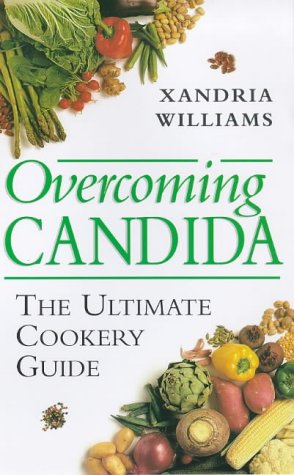 Overcoming Candida: The Ultimate Cookery Guide