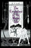The Evolution of the Weird Tale