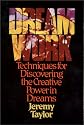 Dream Work: Techniques for Discovering the Creative Power in Dreams