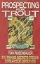 PROSPECTING FOR TROUT (An Orvis Guide)