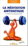 La m�ditation antifatigue : La M�thode des isolements (MDI)