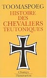 Histoire des chevaliers teutoniques