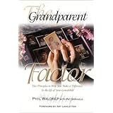 the grandparent factor five principles to help you make a difference in the life of your grandchild