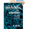Electronics for Scientists: Physical Principles with Applications to Instrumentation by A. De Sa