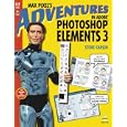 Max Pixel's Adventures in Adobe Photoshop Elements 3 (One Off) by  Steve Caplin