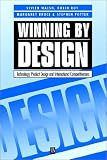 Winning by Design: Technology, Product Design and International Competitiveness