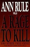 A Rage to Kill (True Crime Files S.)