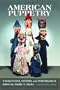 American Puppetry: Collections, History and Performance