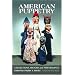 American Puppetry: Collections, History and Performance