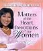 Matters of the Heart Devotions for Women