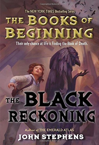 The Black Reckoning (Books of Beginning), by John Stephens