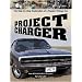 Project Charger: The Step-by-Step Restoration of a Popular Vintage Car