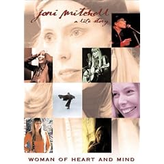 Joni Mitchell - Woman of Heart and Mind: A Life Story by 