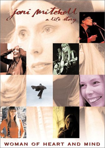 Joni Mitchell   Woman of Heart and Mind A Life Story
