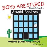 Boys Are Stupid: 2005 Wall Calendar