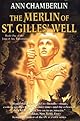 The Merlin of St. Gilles' Well (Joan of Arc Tapestries, Book 1)