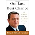 Our Last Best Chance: The Pursuit of Peace in a Time of Peril
