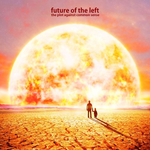 Future of the Left - The Plot Against Common Sense - Zortam Music