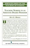 Teaching Nursing In An Associate Degree Program (Springer Series on the Teaching of Nursing)