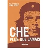 Che, plus que jamais : Actes du colloquepar Jean Ortiz