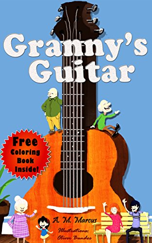 Children's Book : Granny's Guitar: (Children's Picture Book On How To Raise An Optimistic Child)(Free Coloring Book Inside!) (Books on Teaching Optimism)