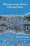 Microeconomic theory old and new : a student's guide