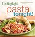 Books : Cooking Light Pasta Tonight!: 150 Great Dinnertime Dishes