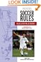 Official Soccer Rules Illustrated: A Quick Reference for All Coaches, Players, and Fans