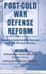 Post-Cold War Defense Reform: Lessons...