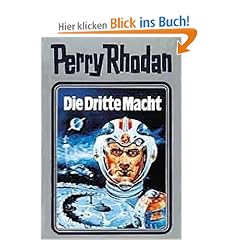 Die Dritte Macht. Perry Rhodan 01.