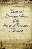Lyrics and Borrowed Tunes of the American Temperance Movement