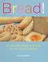 Bread!: Simple and Satisfying Recipes for Your Bread Machine