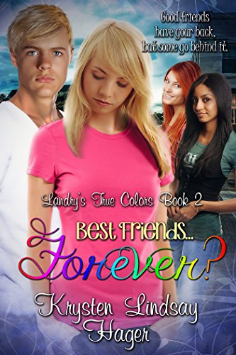 Best Friends......Forever? (Landry's True Colors Series Book 2), by Krysten Lindsay Hager