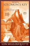 The Key to Solomon`s Key: Secrets of Magic and Masonry