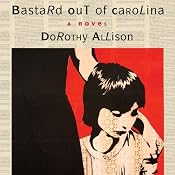 Bastard Out of Carolina | [Dorothy Allison]