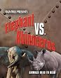 Elephant V Rhinoceros  (Raintree: Animals Head to Head)