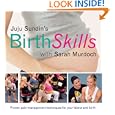 Juju Sundin's Birth Skills: Proven Pain-Management Techniques for Your Labour and Birth
