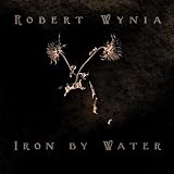 Robert Wynia Iron by Water
