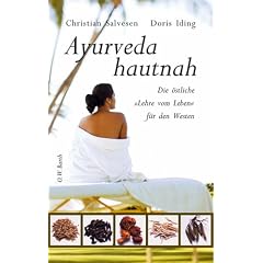 Ayurveda hautnah: Die �stliche 'Lehre vom Leben' f�r den Westen