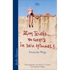 Zum Teufel, wo geht's in den Himmel?: 100 poetische Wege